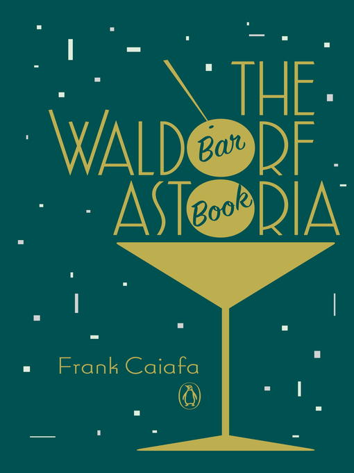 Title details for The Waldorf Astoria Bar Book by Frank Caiafa - Available